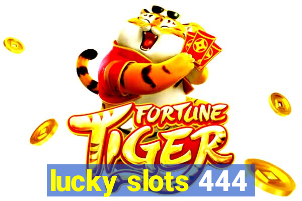 lucky slots 444